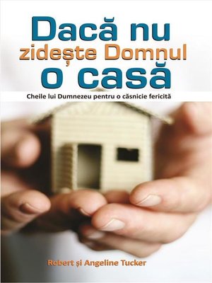 cover image of Dacă nu zidește Domnul o casă